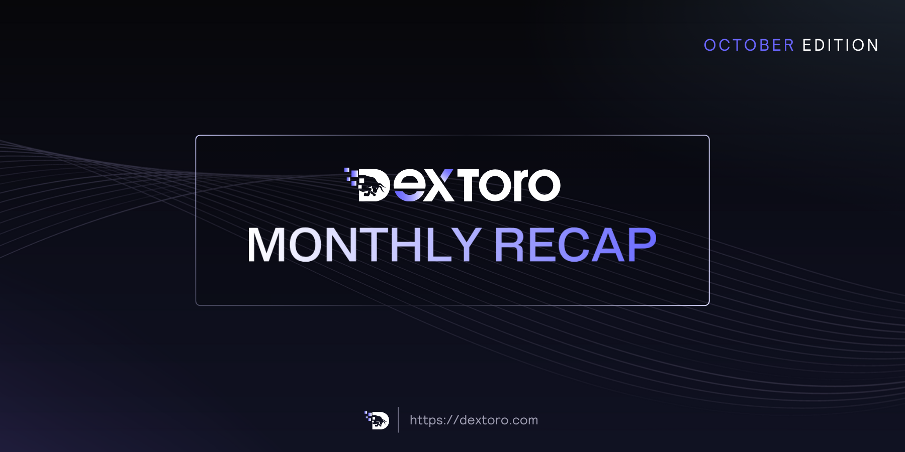 DexToro October Recap